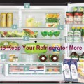 Tips to Keep Your Refrigerator More Efficiently!